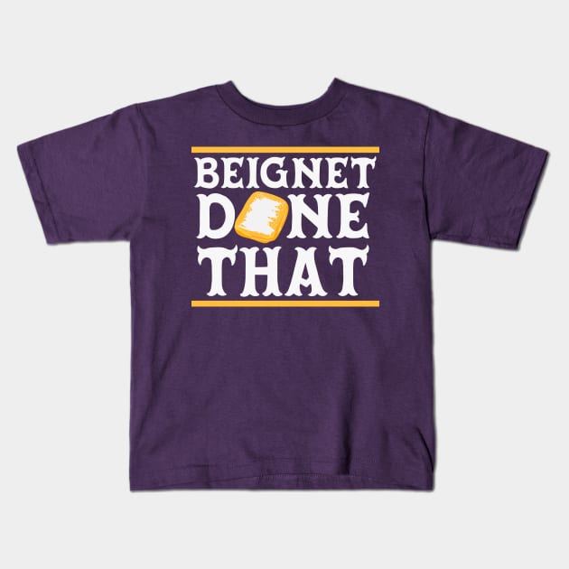 Beignet Done That Funny New Orleans Pun Kids T-Shirt by SLAG_Creative